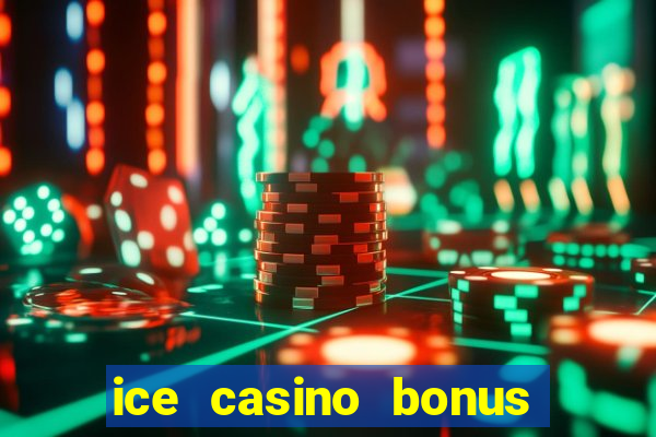 ice casino bonus 25 euro